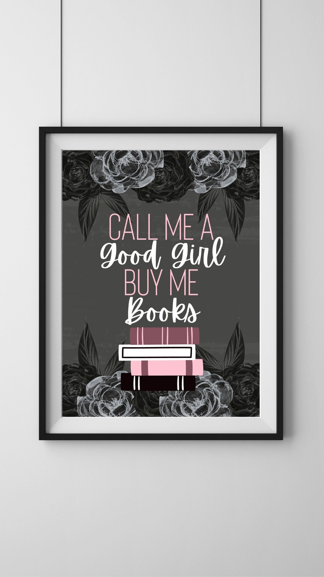 DIGITAL PRINT - Call Me A Good Girl and Buy Me Books - Black/Pink - Buy Me Books - Good Girl - Books - Book - Reads - Reading - Library