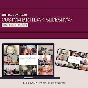 May include: A digital download of a custom birthday slideshow. The image shows a laptop screen displaying a slideshow of photos with the text "Happy 100th Birthday Helen". A smaller screen shows a similar slideshow.