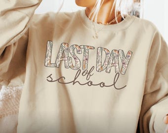 Last Day of School Teacher Shirt, End of Year Summer Break Sweatshirt, Matching Teacher Team Sweater, Happy Last Day Teacher Tee