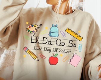 Last Day of School Teacher Shirt, End of Year Summer Break Sweatshirt, Matching Teacher Team Sweater, Happy Last Day Teacher Tee