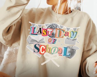 Last Day of School Teacher Shirt, End of Year Summer Break Sweatshirt, Matching Teacher Team Sweater, Happy Last Day Teacher Tee
