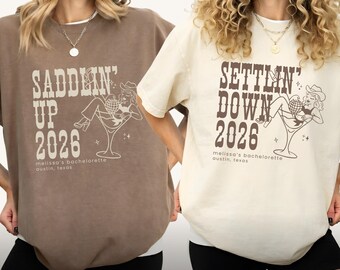 Custom Western Bachelorette Shirts, Saddlin Up Settlin Down Bridal Shirts, Matching Personalized Bridesmaid, Bachelorette Party