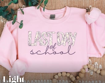Last Day of School Teacher Shirt, End of Year Summer Break Sweatshirt, Matching Teacher Team Sweater, Happy Last Day Teacher Tee