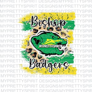 May include: Green and yellow graphic with the words "Bishop Badgers" and a green mascot with yellow accents. The mascot is a badger with a fierce expression. The background is a leopard print pattern.