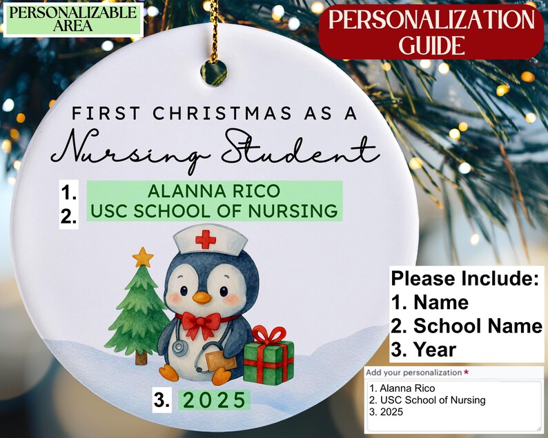 May include: A white ceramic Christmas ornament with a penguin wearing a nurse's hat and a stethoscope. The ornament reads "First Christmas as a Nursing Student" and includes the name Alanna Rico, USC School of Nursing, and the year 2025.