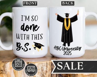 Funny Graduation Mug: I'm So Done With This BS, Bachelor Degree Gift