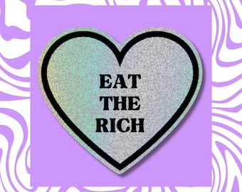 Eat The Rich Holographic Sticker - Anti-Capitalist Activist Heart Decal