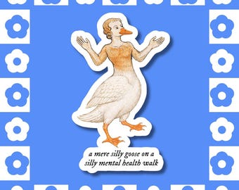Silly Goose Mental Health Walk - Vinyl Sticker, Medieval Self Care, Geese
