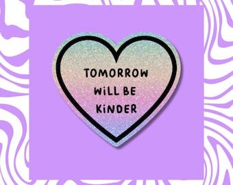 Holographic Heart Vinyl Sticker – Tomorrow Will Be Kinder, Laptop Decal