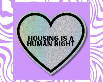 Housing is a Human Right Sticker - Holographic Heart Activist Decal