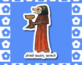 Drink Water, Wench – Medieval Hydration Reminder Sticker