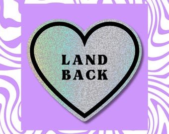 Land Back Holographic Heart Sticker – Indigenous Sovereignty Decal