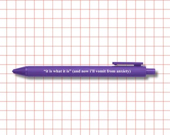 It Is What It Is Anxiety Pen - Funny Purple Ballpoint, Anxious Girl Gift, Mental Health Humour, Accessory Stationery, Student Office