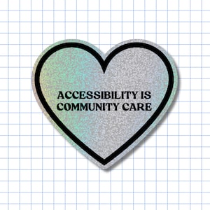 Accessibility Is Community Care Sticker - Holographic Glitter, Activist, Disability, Decal, Social Justice, Laptop, Gift
