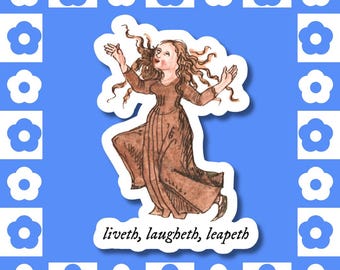 Liveth, Laugheth, Leapeth – Medieval Dancing Maiden Sticker
