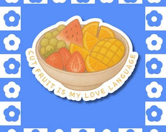 Cut Fruit is My Love Language - Vinyl Sticker, Cozy Foodie, Kitchen Bowl Sticker