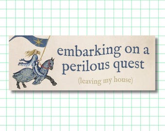 Embarking on a Perilous Quest Bumper Sticker - Funny Meme Car Decal, Medieval Manuscript Knight DnD