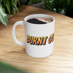 Burn&#39;t Out Ceramic Mug