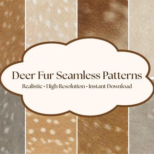May include: A selection of seamless deer fur patterns in shades of brown, beige, and grey, each featuring white spots. The image includes text: "Deer Fur Seamless Patterns", described as "Realistic, High Resolution, Instant Download."