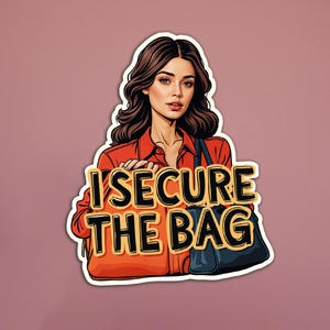 「I Secure the Bag」ステッカー W – エンパワード女性、起業家ステッカー、ハッスル文化、ボスベイブ、マネームーブ、フェミニストギフト