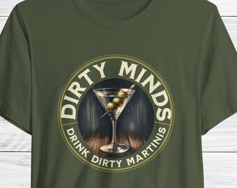 Dirty Martini Funny T-Shirt | Cheeky Cocktail Tee | Humorous Shirt for Martini Lovers | Cocktail Humor Shirt | Bartender Fashion