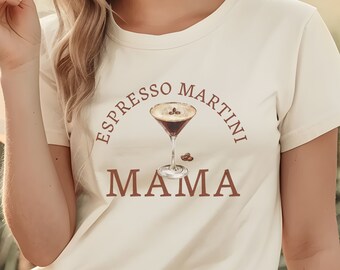 Espresso Martini Mama Tee, Trendy Mom Shirt, Cocktail Lover Gift, Coffee Alcohol Queen Apparel,