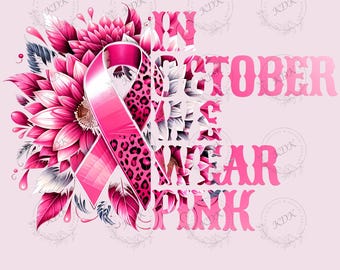 Im Oktober tragen wir Pink PNG Sublimationsdesign, Brustkrebsbewusstsein, digitaler Download, Pink Ribbon, Shirt Sublimation, T-Shirt