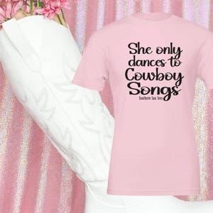 She Only Dances to Cowboy Songs Country Music Graphic Tee Western