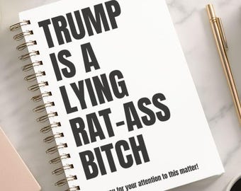 Funny Anti-Trump Spiral Notebook - Ruled Line, Humorous Journal, Political Satire Diary, Liberal Notepad, Resist Gift