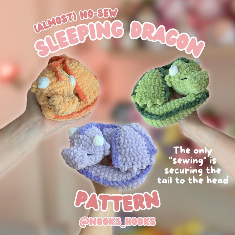 May include: Three crocheted sleeping dragon toys in orange, green, and purple, held in hands. The text reads "(Almost) No-Sew Sleeping Dragon Pattern" and "The only 'sewing' is securing the tail to the head."