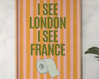 Funny Bathroom Wall Art I See London I See France Toilet Print Humorous Poster Gift for Bestie Funny Toilet Paper Sign Modern Bathroom Art