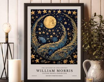 May include: A poster advertising a William Morris cotton prints exhibition. The poster features a stylized illustration of a full moon surrounded by stars and gold and blue floral designs. The text on the poster reads "The Artistry of 19th Century William Morris Cotton Prints Exhibition Textiles History of British Design London."
