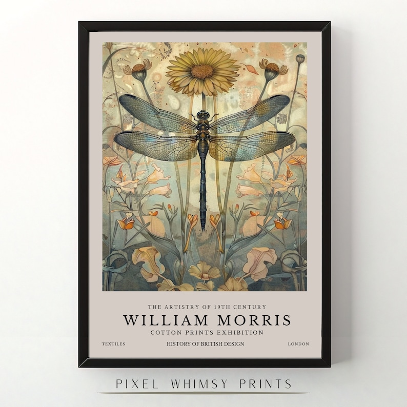 May include: A vintage poster featuring a dragonfly with blue wings and a yellow flower. The poster is titled "William Morris Cotton Prints Exhibition" and includes the text "The Artistry of 19th Century" and "History of British Design".