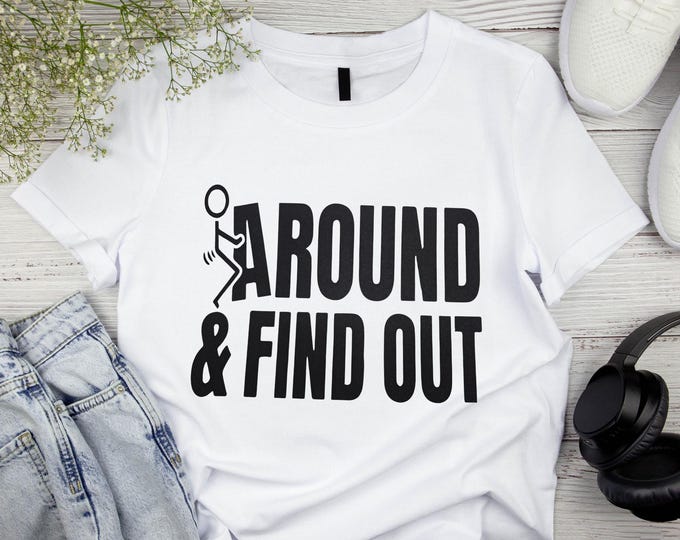 F Around and Find Out Shirt