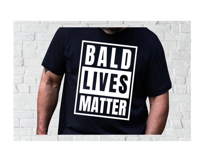 Bald Lives Matter Shirt