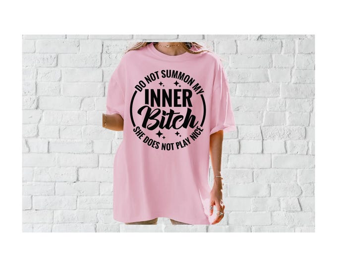 Do Not Summon My Inner Bitch She Does Not Play Shirt