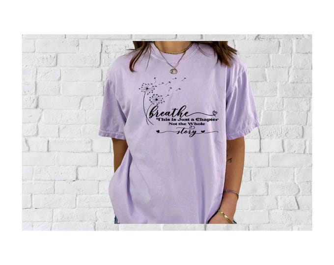 Breathe This Is Just A Chapter Not The Whole Story Shirt