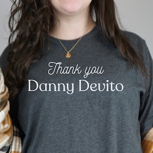 Thank You Danny Devito, funny Danny Devito shirt, Danny Devito tee, unisex tee, celebrity tee, hilarious tshirt, frank reynolds always sunny