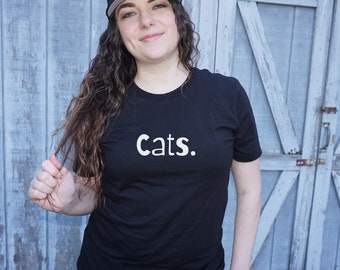 Cats, Cat Shirt, Cat Person, Gift for Cat Person, Cat Lover, Funny cat shirt, Funny Cat gift, Cat Mom, Cat Dad, Cat Grandparent