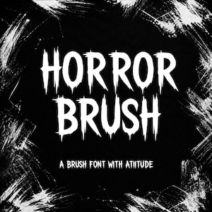 May include: A black and white graphic design featuring the text HORROR BRUSH in a jagged, dripping font, with the subtitle A BRUSH FONT WITH ATITUDE centered below. The border consists of white, textured, dry brush strokes on a black background.
