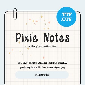 May include: A digital design showcasing the words "Pixie Notes" in a bold, handwritten font. The text "a sharp pen written font" is below. The image includes the text "THE FIVE BOXING WIZARDS JUMPED QUICKLY pack my box with five dozen Liquor jug" and "PSFontStudio".
