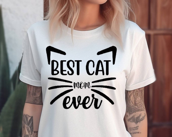 Best Cat Mom Ever T Shirt, Cat Lover Tee, Gifts for Cat Lovers, Gift for Cat Mom, Women Cat Lover, Kitten tee, Animal Lover Tee