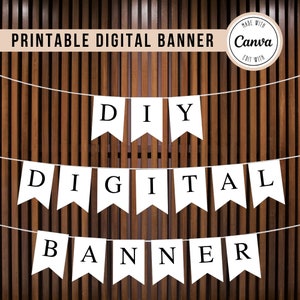 Op de afbeelding: Een witte banner met zwarte tekst die "DIY DIGITAL BANNER" luidt, hangt aan een houten lattenwand. De banner is gemaakt van afzonderlijke vlaggen met een puntige onderkant. De tekst "MADE WITH CANVA EDIT WITH" staat in een cirkel op een beige achtergrond in de rechterbovenhoek van de afbeelding.