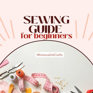 Könnte beinhalten: Ein Nähführer für Anfänger mit verschiedenen Nähwerkzeugen. Das Bild zeigt ein rosa Maßband, eine Schere, Garnrollen, Stecknadeln und Knöpfe. Der Text "SEWING GUIDE for beginners" ist oben zu sehen.