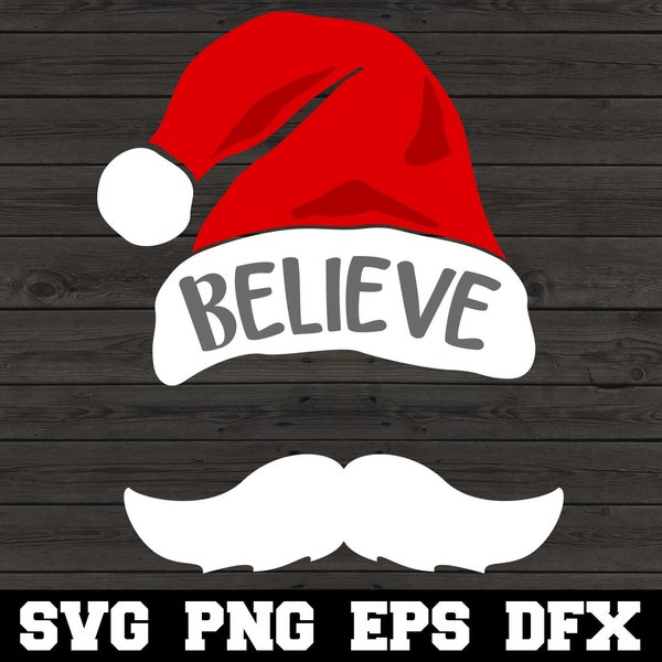 Santa Claus Believe Christmas SVG Funny X-Mas Santa Hat Moustache Design Silhouette SVG PNG Cutting File Cricut Digital Download