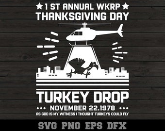 1st Annual Wkrp Thanksgiving Day Turkey Drop Happy Thanksgiving Autumn SVG PNG Silhouette Cutting File Cricut Digital Download