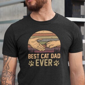 Cat Dad Shirt, Best Cat Dad Ever Shirt, Fathers Day Shirt, Cat Lover, Gift Dad Gift, Husband Gift, Cat Dad Gift