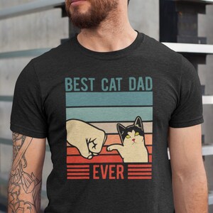 Cat Dad Shirt, Best Cat Dad Ever Shirt, Fathers Day Shirt, Cat Lover, Husband Gift, Cat Dad Gift,Best Cat Dad, Dad Cat Gift Tee