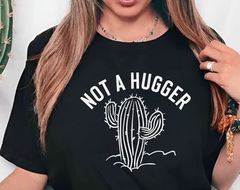 Not A Hugger Shirt, Cactus Hugger T-Shirt, Funny Cactus Tees, Introvert Gifts, Funny Graphic Tops, Gift For Mom, Funny Sayings, Cute Cactus