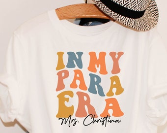 Personalized In My Para Era Shirt, Paraprofessional Shirt, Instructional Aides Shirt, Teacher Assistant Shirt, Customized Para Squad Shirt